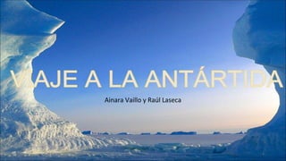 1
Ainara Vaillo y Raúl Laseca
 