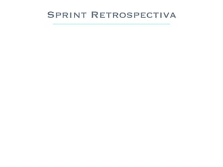 Sprint Retrospectiva
 