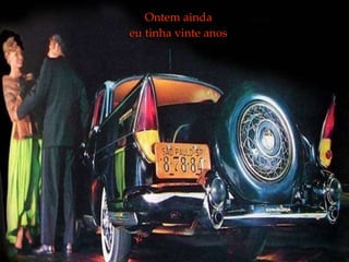 Ontem ainda eu tinha vinte anos 