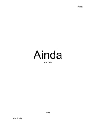 Ainda
1
Ana Carla
Ainda
Ana Carla
2018
 