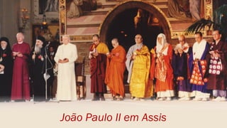 João Paulo II em Assis
 