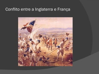 Conflito entre a Inglaterra e França 