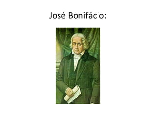 José Bonifácio:
 