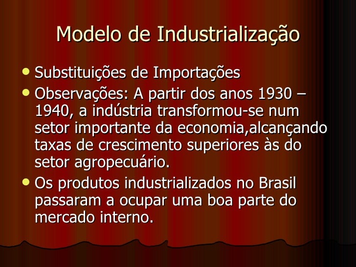 Como Se Caracteriza A Industria De Substituição De Importações