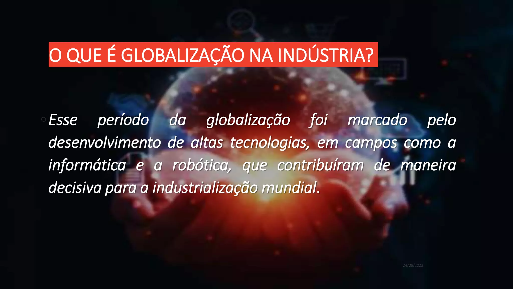 A indústria no mundo globalizado-1.pptx