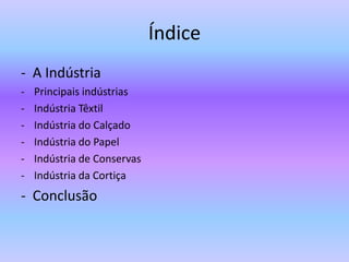 Índice-  A Indústria Principais indústrias