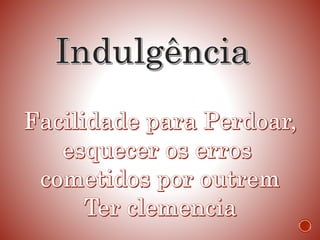 A indulgencia | PPTX