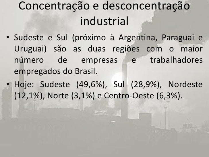 O Que Se Entende Por Desconcentração Industrial
