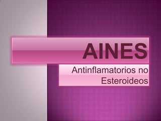 Antinflamatorios no
Esteroideos
 