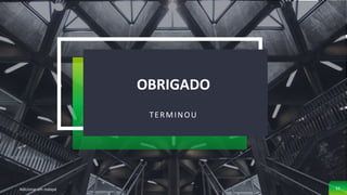 OBRIGADO
TERMINOU
Adicionar um rodapé 53
 