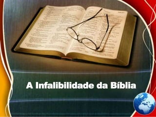 A Infalibilidade da Bíblia
 