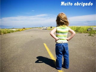 Muito obrigado
 