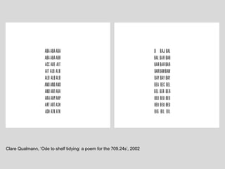 Clare Qualmann, ‘Ode to shelf tidying: a poem for the 709.24s’, 2002
 