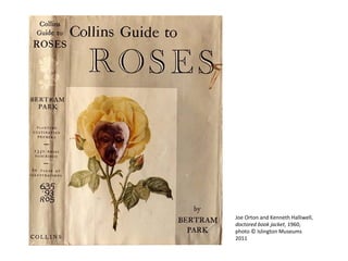 Joe Orton and Kenneth Halliwell,
doctored book jacket, 1960,
photo © Islington Museums
2011
 