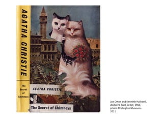 Joe Orton and Kenneth Halliwell,
doctored book jacket, 1960,
photo © Islington Museums
2011
 