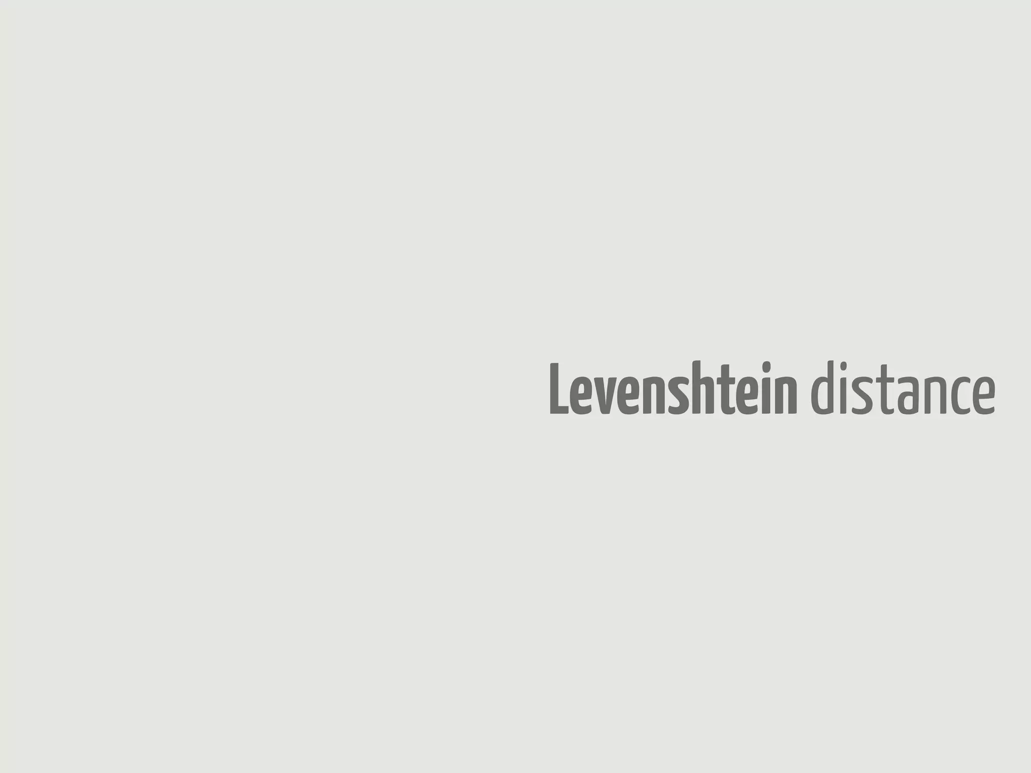 Levenshtein distance
 