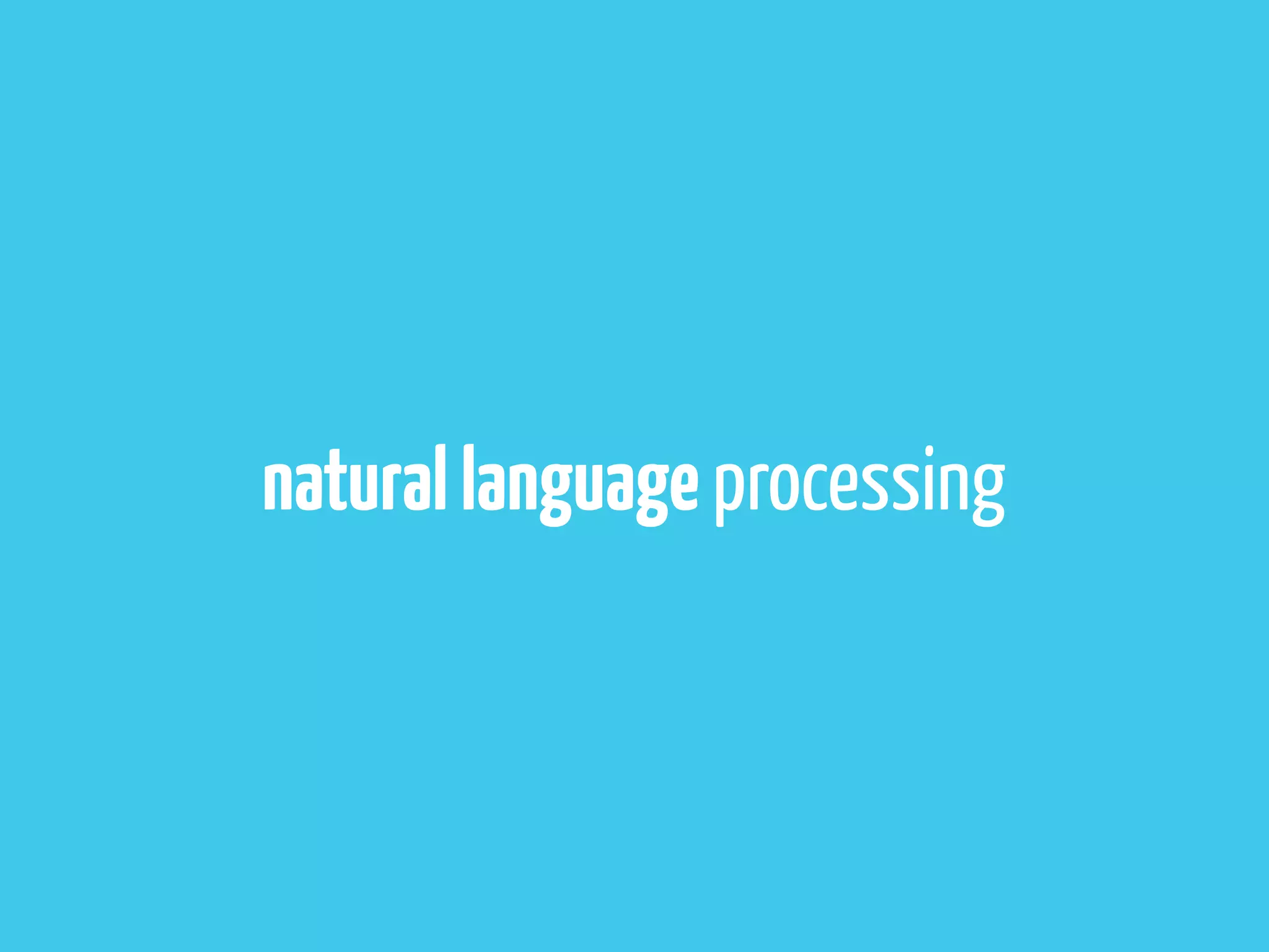 natural language processing
 