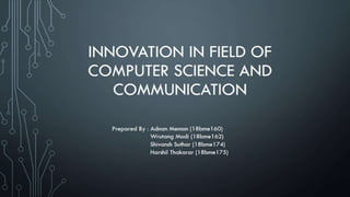 Innovation in field of computer science and communication | PPT