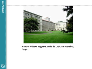 Centro William Rappard, sede da OMC em Genebra,
Suíça.
 