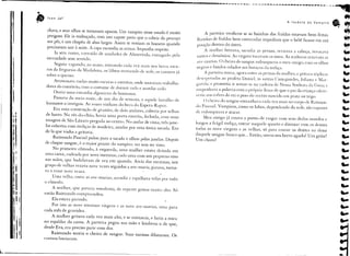 ,)
           e
           •
           •    lvan    Jaf



                chava, e seus olhos se tornavam opacos. Um vampiro nesse estado é muito
                perigoso. Ele ia embuçado, com um capote preto que o cobria do pescoço
                aos pés, e um chapéu de abas largas. Assim se vestiam os homens quando
                                                                                                         .--.-----~.-   ••••. .~.:o.•••. __
                                                                                                                           _,          ~      A._ ••._ ••.           ._


                                                                                                                                                             A lnsônia



                                                                                                A parteira verificou se as bainhas das fraldas estavam bem-feitas.
                                                                                            Bainhas de fraldas bem costuradas impediam que o bebê ficasse em má
                                                                                            posição dentro do útero.
                                                                                                                                                                             do   Vampiro
                                                                                                                                                                                                 ."
                                                                                                                                                                                    .••.__ '..•..•. _ ..•••

                                                                                                                                                                                                              ••
                                                                                                                                                                                                              "
                                                                                                                                                                                                              .,
                                                                                                                                                                                                              ."
                                                                                                                                                                                                                  "




                precisavam sair à noite. A capa escondia as armas. Impunha respeito.
                     Ia sem rumo, corroído de saudades de Almerinda, esmagado pela
                                                                                                A mulher berrava, sacudia as pernas, revirava a cabeça, invocava
                                                                                            santos e demônios. As virgens tocavam os sinos. As senhoras rezavam as
                                                                                                                                                                                                              '-
.~              eternidade sem sentido.                                                                                                                                                                       "-
                       Seguiu vagando, ao acaso, entrando   cada vez mais nos becos escu-
                                                                                            ave-marias. O cheiro do sangue enlouquecia o meu amigo, com os olhos
                                                                                            negros e fundos colados aos buracos da treliça.                                                                   '-
                ros da freguesia da Madalena, os lábios tremendo de sede, os caninos já
                sobre o queixo.                                                                  A partei~a suava, agora entre as pernas da mulher, e gritava súplicas                                        '"
                                                                                            desesperadas ao profeta Daniel; às santas Cunegundes, uliana e Mar-                                               ~
                                                                                                                                                                                                          '-
                                                                                                                                                                         J
                    Atravessava ruelas muito escuras e estreitas, onde muravam trabalha-    n
 ~                                                                                          (rarida; e r
                                                                                                       I)rometia ir sentar-se na cadeira de Nossa Senhora da Guia; e
                dores do comércio, com o costul11e de dormir cedo e acordar cedo.
                    Ouviu uma estranha algazarra de humanos.
                                                                                            empenhava a palavra com o próprio Jesus de que o pai da criança ofere-
                                                                                                                                                                                                          '-
I                   Passava da meia-noite, de um dia de semana, e aquele barulho de
                                                                                            ceria aos cofres do rei o peso cio recém-nascido em prata ou trigo.
                                                                                                                                                                                                          '-
                humanos o intrigou. As vozes vinham do beco do Espera-Rapaz.
                                                                                                 () cheiru do sangue entranhava cada vez mais no corpo de Raimun-
                                                                                            do Pascoal. Vampiros, como os lobos, dependendo ela sede, são capazes                                         '-
 I
 .   •             Era uma construção de granito, de dois anelares, coberta por telhas
                de barro. No rés-elo-chão, havia uma porta estreita, fechada, com uma
                                                                                            de enlouquecer e atacar.
                                                                                                                                                                                                          '-
 H
 ,             imagem de São Lázaro pregada no centro. No andar de cima, três jane-
                                                                                                Meu amigo já estava a ponto de rasgar com seus dedos ossudos e
                                                                                            longos a frágil treliça, entrar naquele quarto e dizimar com os dentes                                        --
.1
               las cobertas com treliças de madeira, unidas por uma única sacada. Era
               de lá que vinha a gritaria.
                                                                                            todas as nove virgens e as velhas, só para cravar os dentes na dona                                           --
                                                                                            daquele sangue fresco que ... Então, ouviu um berro agudo! Um grito!                                          •••
.~
 "i
 ,~
  ,
                   Raimundo Pascoal pulou para a sacada e olhou pelas janelas. Depois
               de chupar sangue, é o maior prazer do vampiro: ver sem ser visto.
                                                                                            Um choro!
                                                                                                                                                                                                         --
                   No primeiro cômodo, à esquerda, uma mulher estava deitada em                                                                                                                          •••
i;
               uma cama, rodeada por nove meninas, cada uma com um pequeno sino                                                                                                                          --
'l.            nas mãos, que badalavam de vez em quando. Atrás das meninas, um
                                                                                                                                                                                                         •••
,'I            grupo de velhas rezava nove vezes seguidas a ave-maria, parava, torna-
                                                                                                                                                                                                         ••
                                                                                                                                                                                                         '-
               va a rezar nove vezes.

                   Uma velha, entre as ave-marias, acendia e espalhava velas por todo
               o cômodo.
                                                                                                                                                                                                         ••
,~
 1,1
 ,I                A mulher, que parecia sonolenta, de repente gritou muito alto. Só
               então Raimunelo compreendeu.                                                                                                                                                              --
                   Ela estava parindo.                                                                                                                                                                   •••
 ~.
 111

                   Por isso as nove meninas virgens e as nove ave-marias, uma para                                                                                                                       •••
 I.            cada mês de gravidez.
                                                                                                                                                                                                         •••
     ,I;           A mulher gritava cada vez mais alto, e se contorcia, e batia a nuca
                                                                                                                                                                                                        ••••
               no espaldar da cama. A parteira pegou sua mão e lembrou-a        de que,
     'li       desde Eva, era preciso parir com dor.
                   Raimundo sentiu o cheiro de sangue. Suas narinas dilataram.       Os
     111       r~ninos btei:uam.
 