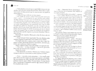 e
              •
                  lvan       Jaf

                                                                                                                                                                                      A   lnsônia     do     Vampiro           •
                                                                                                                                                                                                                                      •
                       - Tenho absoluta certeza de que, se aquele bebê se tornar um vam-
                                                                                                                    -     Niio -        Raimundo          Pascoal      choramingava.           _                 Ecieolastc's é um
                  pirinho, você e ele serão considerados proscritos, e Rosa Loba os conde-                                                                                                                    dos livros do Velho
                                                                                                              Amar só funciona com os humanos.                        Nós, vampiros,          so-
                  nará à morte, E é bem provável              que eu, como seu tutor,      seja jogado na                                                                                                  Testamento      da Bíblía.
                                                                                                              mos apenas n10nstros.                                                                   O nome é cJIIglllado          du
                  mesma fogueira I
                                                                                                                   -- Você acredita em Deus, náo acredita? - argumen-                                    hebraico kohe/et          ("Cl

                         -     Tenho     fé de que o bebê n.'1o vai virar vampiro.                                                                                                                  pregador")       A autolia      ela
                                                                                                             tei. -- V(lCê é católico! Desistiu de ser franciscano, mas                             obra é tlaellclollall1lente
                     - Fé?! Diabo                ele vampiro católico! Você n.'1o pode mentir para            agora se considera um jesuíta, niio é? Pois se acredita em                                         a~rlbuida    ao Rei
J                 mim! - gritei. -               O seu propósito   fui, sim, o ele faztT uma criança,         Ikus, e que Ele criou todas as coisas, ent.'1o tem de admitir                                 Salomão, ainda que
                  um filho vampiro'              f~ isso que você vem Lllando há mais de duzentos
                                                                                                              que v~lInpirus também s50 expressões da vuntade divina.
                                                                                                                                                                                                            mUitos historiadores
                                                                                                                                                                                                           acreclltem que Lellha
I
,
                  anos! Niio faz idéia da barbaridade
                  ro se desenvolve, progride,
                                                       que cometeu? I () espírito vampi-
                                               como o dos humanos normais! Seu "filho"
                                                                                                              Sumos parte du mundu, e n~lo erros da natureza. Se Deus                                       ',leiU eScrita séculos
                                                                                                                                                                                                           ciepoi'. ele sua morte.
!
    ~                                                                                                         nus criuu, é necessáriu inocentá-Lo.                Não somos monstros!                         Retletlndo     sobre a
                  vai evoluir indefinidamente,    mas aprisionado   num corpo de bebê!
                                                                                                                    Para cunvencê-lu,           e confurt;Í-lu,       cheguei      a afirmar                  natureza     humana,
                  Um bebê que poderá ler AristóteIes,      mas n.'1o conseguirá nem en-                                                                                                                    o Eclesldstes aponta
                                                                                                              ter in!()rmaçües seguras de que havia um par de vampi-                                        para a ímportância
                  gatinhar   atrás de uma vítima! Que poderá dar uma aula sohre Arte
                                                                                                              rus na Arca de Noé, quando Deus decidiu renov:1f todas                                       do desenvolvimento
                  Grega,           mas será incapaz    de morder      um pescoço,    por não ter dentes!      as espécies, e que certamente                 também        éramos      descen-       espiritual   em detrimento


~I
    ,   .         O que você imagina?    Que vai assistir ao crescimento    do seu garoto?                    dentes de Ad.'1o.                                                                     dos prazeres mundanos.

                  Que ficará feliz quando surgirem     os primeiros  dentinhos?   Dois ca-
1-
,       .         ninos de leite?                                                                                  N:lo adiantou.        Nunca       vi um vampiro          tão melancóli-
    I                 Raimundo            não respondia.    Olhava     para o chão. Eu ficava cada vez
                                                                                                             co. Naqueles tempos ainda não havia psicanálise.                        A gente
                  mais irritado.                                                                             tinha de se virar com os amigos. Ele só repetia:
,I
                                                                                                                  - Somos monstros! Somos monstros!
.~                   - O que você quer? Fazer uma família? Pai, mãe, filhinhos,                      todos
!~                vampiros, ninguém envelhecendo? Uma Lunília eterna?! Diabo!
                                                                                                                  - Eu não sou um monstro! - gritei. - Sou apenas
                                                                                                             raro. Os eclipses são raros, e não são monstruosos! Ser
.       ,                A verdade        anda   sobre a mentira,     como o azeite sobre a ~1gua. En-
                                                                                                             monstro ou não é uma quest.'1o de opinião. Um vampiro
.       ,         quanto eu falava, Raimundo     Pascoal ia concordando,                 admitindo    que,
.~'
  i                                                                                                          num deserto é um monstro? Se não há ninguém em volta
l,                de fato, quis transformar o bebê em vampiro.                                               p:lfa se espantar, nada é monstruoso.
                         Assistir a alguém se deixar vencer pela verdade é um espetáculo triste.
                                                                                                                   Mas tudo o que eu dizia a ele era pregar no deserto.
,ti                      - Tem raziío - ele disse, derrotado.       - Sou um ser das trevas.
                                                                                                             Era malhar no ferro frio. Como está escrito no Ecksi:s-
                  Devia saber que não posso amar ninguém.                                                    (·s, "o número de insensatos é infinito".
    f
    ~                 Aquilo me arrasou.
    ,                                                                                                              Agora,     o importante         era ir até a casa do bebê ver o
    J   I.            - Não, Raimundo, ao contrário ... Podemos amar. Nenhum vampiro
                  conseguiria sobreviver se não amasse as coisas, as pessoas, os bichos ...
                                                                                                             que estava acontecendo.   Precisávamos  vigiJ-lo todas as
                                                                                                             noites, dali em diante, para ver se ele se transformaria
    nl
    ~.                                                                                           .           em vampiro. Tínhamos de ser os primeiros                        a saber, para
                       - Certo - concordou   minha psicanalista. - Um vampiro pode
    I             anur. Amar é um dos truques que usamos para suportar a eternidade.
                                                                                                             tomar alguma providência.
                                                                                                                   Em lugares        relativamente        pequenos,       como a Lisboa
                  Mas não podemos nos iludir, querendo    criar laços duradouros. Não
                                                                                                             do século XVIII, de tudo se cuida, de tudo se murmura,                           e
        , I       podemos construir  pontes sólidas.               Vivemos     demais. O tempo destrói
    'li I                                                                                                    a notícia de um bebê vampiro se espalharia como a peste.
                  tudo. O mundo gira. É impossível                 construir   alg;o realmente sólido so-
                                                                                                                  A idéia de rever o bebê animou Raimunoo, c SI:1 pr("()
                  bre um planeta que se move.                                                                cup _.           .
    11 :                                                                                                         açao Imediata foi mas! ig:1 r 11111 IlIll" Lll, " "" ( 1.11" ,-o. 1',11 ,I
                                                                                                             acahar COII I li 111.11 I 1.1 ,. L I 11, I' I 111.11, 1"11.11 11111 I 1.111 I I"
                                                                                                                                             11,
 