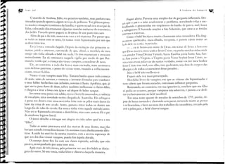 ~

                                                                                                                                                                                                                                w•
  ::;           I1I   ~.   ,,,"     Jo'                                                                                           ,                                                             A ,,,'"1,    d"   V,mp'"

1.,             I                 O,marido       de Antôn~a, Júlio, era p.eixeiro tam~ém,         mas ~anhav~           uns                   Fiquei al.erta. P~recia uma simples dor de garganta       inflal~1ada. Dei-
:J          .' i
                ,                   .        •                                '


                           ra mUito quando apareCia algum serVlCO de quem os salvava era o plora-
                           trocaaos a situação econômica da família, e pedrelfo. Ter o-emeos pai de
                                                                                                       te>                            };é'1   q
                                                                                                                                      . . lhando pai pescocinho resolvessem o problema, acendendo ·elas e1050a
                                                                                                                                            ue o o e a mae         em emplastros  de banha de porco, mel, em-

~                                       ,.                            l..-.                                                           esa       b                      -'>




.-JA                       JÚ.lio, colocando ele quem pagaraalgumas moedas um parto do travesseiro
                           dos bebes. Fora discretamente       as despesas de embaixo tão caro.                                       l)fUbuCTueifo. E fazendo oracões a São Sebastião, que curava
                                                                                                                                      . ternas e externas.                                                     as feridas
____..11'
""""'E'"        .               Além do pai e da mãe, morava na casa a avó materna. Por passar qua-                                   10 Como o bebê bocejava muito, chamaram       uma curandeira.            Ela diag-

~               Ii         se todas as.noites com os netos, foi tantas vezes hipnotizada por nós que                                  n05ticou quebranto,   mau-olhado, trespasso, e passou várias noites ao
~               II         acabuu l1:elO lesa.              .....                         .   .                                       lado dele na cama, repetindo:                  _       _. _.    . .
~               I,              Eu )d e~taa. cansado daquIlo. DepOIS da eXCItação das pnmelras se-                                       _ ... eu te benzo en1 nome de Deus, em nume de Jesus, a hUla em

~               II         :nal~:ls, ~~erdl U Interesse, conv:ncido de qu<:, ati.nal, a mordida do meu                                que Deus na~ceu, m~~ sen?or Jesus,Criste~, t'l~ ponho ml~lhas mãos o~de
            J   !          aml .•.. nao t!ilha afetado o bebe em nada. Os dOIS mamavam
                                  o                                                            e cresCIam                             vós pondes cossa DlVlOa  1ftude, Santa Eusebla panu Santa .~~a, San-

~
~
                :i
                i          mundo, vendo que só cnança nao virava vamp1fO, a n10rdesse de que Rai-
                           normalmente.     Eu a c~ntinua~a ~aquela vig.ília por medo de novo.                                        ta Ana pariu a Virgem. a _Virgem pariu 1'osso Senhor t1fe meu Senhor
                                                                                                                                      sim como essas palavras sao santas verdades, assim vos J.esus Cnsto, as-
                II              Ele, ao contrário, a cada dia ficava mais excitado, mais acentuava                                    lesus Cristo este mal, este olho, este quebranto, seja fora do corpo e das
                           seus delírios paternos, a ponto de várias vezes, estando a velha incons-                                   ilhargas e de todos os membros desse pecador. ..
                           ciente, trocar fraldas.                                                                                         ~las o bebê não melhorava.
                               Kunca vi um vampiro mais feliz. Tomava banho quase todo começo                                                 Fiquei cada vez mais preocupado.
                           de noite, antes de sairmos, e começou a inventar tc)rmulas para combater                                           Mordidas leves de vampiro, em que as vítimas            são hipnotizadas      e
                           o mau hálito: bochechos com infusões; novenas à Santa Apolônia, que, já                                     nem sabem que foram atacadas, costumam inflamar gargantas.      _
                           que servia para dores de dente, talvez também melhorasse o cheiro deles;                                       Raimundo,  ao contrário, em sua ignorância, concluiu que seu hlho
                           e chegava a lavar a boca com água e sal depois de beber sangue.                                             só podia ser o outro, porque vampiros           não adoecem,   e passou a se dedi-
                                Inventou uma pasta com sabão, cravo e hortelã amassados, e essência                                    car exclusivamente    ao bebê saudável.
                           de eucaJipto, uma novidade recém-chegada    da Austrália. Ele esfregava                                          Em uma noite quente de meados de setembro de 1755, porém, de-
                           a pasta nos dentes com uma escovinha feita com os pêlos mais duros da                                       pois de horas tossindo e chorando sem parar, mexendo muito as pernas
                           base da crina de seu cavalo. Antes, passava entre todos os dentes um                                        e os bracinhos, e bem no meio dos trabalhos da curandeira, cercado pela
                           longo fio do rabo do cavalo. Eu nunca                  tinha visto aqueJe método         antes.             avó e pelos pais, o bebê chorou       sangue.
                           Não sei se Raimundo  inventou            o dentifrício,      mas com certeza           fói o pai
                           da moderna higiene bucal.                                                                          .
                                O único detalhe        a estragar   sua alegria       era não saber qual era o seu
                           "filho".
                                Todas as noites procurava sinal das marcas de seus dentes mas elas
                           haviam sumido irremediavelmente.    Os meninos eram absolutam~nte idên-
                           ticos. A saída foi amá-los da mesma maneira, C0111 secreta esperança
                                                                             a                                          de
                           que um dos dois virasse vampiro, pondo fim àquela dúvida.
                                O começo desse fim foi com um choro repetido,                     sofrido,       que não
                           parava, acompanhado   por uma tosse seca.
                                  Após mais de três meses, pela primeira              vez um dos bebês se distin-
                           guia do outro. Só um tossia, tinha febre e chorava                daquela         maneira.
 