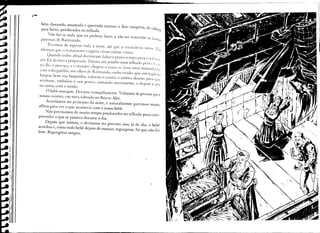 .-
            para baixo, pendurados noe telhado.
            bém chorando, assustado     querendo     mamar;     e dois vampiros,       de cabtca
                                                                                               ~

            paternas haYia nada que eu pudesse
                 'ião de Raimundo.                 tàzer, a não ser controlar         a~ dnsi"s
I1
! ,
11'
                 Tivemos    de esperar toda a noite, até que a curandeira           saísse. Eb
            afirmou que    CJtratamento  exigiria drias outras visitas.

                Quando todos afinal dormiram.       faltava pouco tempo para o sc,] lIdS-
           cer. Eu já estava preparado. Matara     um pombo num telhado peno. Cif-
           tei-Ihe o pescoço, e o menino chupou-o comu se fosse uma mamac1,ird.
           com sofreguidão,   aos olhos de Raimunclo, em bevecido, que em seguida
           limpou bem sua boquinha.     colocou-o contra o ombro direito para               YUt'
           arrotasse, com o irmão. um pouco, cantando suavemente,
           na cama,    embalou-o                                   e depois o               p(JS


               O bebê sossegou. Dormiu tranqüilamente.   Voltamos            às pressas para
           nossos caixões, em meu sobrado no Bairro Alto.
                 Acordamos   no princípio da noite, e naturalmente          partimos     muito
           aflitos para ver o que acontecia com o nosso bebê.

                Não precisamos de muito tempo pendurados           no telhado      para com-
           preender o que se passara durante o dia.

              Depois   que saímos,   e devíamos    ter previsto    isso, já de dia, o bebê
       acordou e, como todo bebê depois de mamar,             regurgitou.    Só que não foi
       leite. Regurgitou sangue.
 