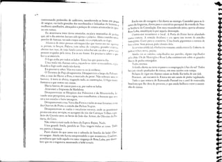 ·-

               contornando pirâmides de cadáveres, umedecendo as botas em poças                          Enchi-me de coragem e fui direto ao inimigo. Caminhei para os li-
               de sangue, ouvindo gemidos dos moribundos e ladainhas de homens t                     mites da freguesia, direto para o cemitério paroquial da ermida de Nos-
    II
               mulheres ajoelhados, abraçados a pedaços de cruzes arrancadas às igre_                sa Senhora da Consolação. Em meu ensandecido jUÍzo, queria afrontar
               jas em ruínas.
    !                                                                                                Rosa Loba, amaldiçoá-Ia por aquela destruição.
                   Eu atravessava entre terros retorcidos. escalava montanhas de pedra~                  Custou-me reconhecer o local. A Porta do Ferro havia afundado
    I

    I         que. até o dia anterior, haviam sido igreias e palácios. Abria caminho entre           numa cratera. A ermida desabara e era agora um monte de entulho
              paredes de fumaça, ouvindo corpos ainda vives crepiLmdo no tc'go.                      fumegante. Corri para o cel11it~rio. Uma fenda gigantesca o cortara de
                   :tàstava de mim pessoas énlouquecidas que': tentavam me agarr~tr                 fora a fora. Sem ptnsar, pulei dentro dela.
              as pernas, os braços. Pulava. com saltos de vampiro. gr.1ndes Cf:.!krac;                   A cavtrna artificiaL o balneário romano, ainda estava lá. Coberto de
              abertas nas ruas, de cujo fundo escuro relinchavam cavalos e gritavarl1                pedr~lssolras, terra, poeira.
I             pessoas tragadas pela terra. Eu ia em frente. Eu precis.wa saber U '-jLk               . Ainda via os caixi'íts, ul1pilhados nas paredes, alguns espalhados
              havia acontecido.
                                                                                                     nelo chão. Os de :lorce2:ão e Rosa Loba continuavam sobre os grandes
                  O fogo ardia por todos os lados. Tanta luz que parecia dia.                        blocos de pedra retangular.                                   '
                  LTma nlula em chamas corria, roçando-se entre os escombros,        t"l'd-             Todos mortos.
              lhando o fogo onde ainda não havia.
                                                                                                         .-.fenda aberta na terra expusera a congregação à luz do sol' Todos
                  Eu precisava saber. .1as era como se eu já soubesse.                              haviam virado punhados de cinzas, em seus caixões sem tampa.
                  O Terreiro do Paço desaparecera. Desaparecera o largo do Pc:louri-                     Pedaços de vigas em chamas caíam na fenda. Eu tinha de sair dali.
              nho, a casa do Haver o Peso, o mercado do peixe. Não sobrara um.1 S'l                      Procurei ... até encontrá-Io. Estava em um caixão de pinho vagabundo.
              barraca. A terra se abrira, tragando tudo, as construções. O fogo trans-                   Tudo o que restava de Raimundo Pascoal era o anel de esmeralda
              formava o que restou em cinzas.
                                                                                                     brasileira que lhe dera de presente, e que ainda brilhava entre o monti-
                  Havia barcos, de cascos para o ar, por todos os lados.                             nho de cinzas.
                  Atravessei a freguesia da Madalena.
                  Desapareceram     os Hospitais dos PaJmeiros e da :Misericórdia. le-
              vando seus peregrinos, seus cegos, suas ramalhtiras, o homem qUt inll-
              rava nas escadas e fazia tatuagens.
                   Desa pareceram a rua :'ova dos Ferros e todas as suas livrarias; a rua
              dos Ourives de Prata; a ermida das Pedras Kegras.
                   Desa pareceram as ruelas e escadarias escuras, onde as prostitutas
              prestavam seus serviços; os açougues da rua das Carniças Velhas; o pa-
              lácio do Correio-mar; os becos do João das Armas, do Oliveira da Pa-
              daria, do Cura.
                  Não restava mais nada do beco do Espera-Rapaz. Nada.
                  Uma grande fenda, paralela ao Tejo, tragara todas as casas. Tudo
              era poeira e fumaça.
                  Parei diante do que antes era o sobrado da família do bebê. Cho-
              rei sangue. Ainda não havia compreendido       o que acontecera. Confllso,



              acreditavaeu que tudo aquilo era urna ovingança de Rosa Loba, por desco-
              brir que      a enganara, mostrando     bebê errado.                              '
                                                                                               1~.
 