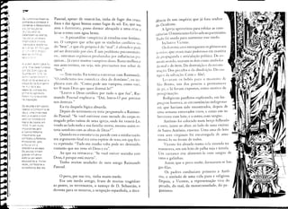 ~

Os i:umin,stas                        íoram   os
primeiros             a contestar             e
                                                    Pascoal, apesar de venerá-Ias, tinha de fugir dos crUci_     dência de um império que já fora senhor
CDnde~,ar o ,A.bsolutismo                           fixos e das águas bentas como fugia do sol. Eu, que sou      do Ocidente.
:::~:'Jrc='c,;da ce                                 ateu e iluminista, posso dormir abraçado a uma cruz t            A Igreja aproveitou para esfolar as cons-
:Il",.;... O ca1'J~:C2
      . C
8e7E-nO!arn os direitos
                                                    lavar o rosto com água benta.                                ciências. O misticismo foi lêvado ao paroxismo.
0cr:"';~2:se un!'e"sê.!s:                               - A psicanálise vampírica já estudou esse fenôme_       Tudo foi usado para aumentar esse medo,
:)r':);:r:-=:Cla:::'? ~Yi:3C;3
  ::·e':;:;d-= e "25!s:e:--Cld
                                                    no. O vampiro que acha que os símbolos católicos sAI)            Inclusive Yicente.
as >'3"-;:2';.          :f~:~:'::'-:jgai.           do '·bem". e que ele próprio é do "mal", é afetado e podt        Os dominicanos entregaram os gêmeos aos
       .... r- sr:-:::; ch~~c,;~:
         -
SC-='"'2S :'":c        7::-:-1:;,::
                                                    até ser destruído por eles. É um problema psicossomáti_      it'5UiLlS, ue eram mais poderosos em matéria
                                                                                                                           q
SE<::_~':'                                          co,., sintomas org,'inicos produzidos por influencias p~í-   de' pflpaganda e articulação política, De co-
                                                    quicas ... Já curei muitos vampiros disso. Basta melhorar    n1l1macordo, usaram os dois como símbolos
,.; Qi:Jérr:      dc·mj;::car:a               fOI
ur-:-.êrn-:a("jadê                     f'Jn.j~Qa    sua auto-estima, ou seja, nós precisamos nos achar du        do mal e do bem. Da destruição e da recons-
:Jcr 5~c 0',::,n-;:ngc's :jE'
                                                    "ben1".                                                      tru(io, Dos pecados e da absolviçi1o. Do cas-
G;Jsr'ião ern ~21-S. CJs
0::;"-'1'- C2:!OS :!ni-':~ql .'.::'
                                                         - Tem razão. Eu tentava conversar com Raimundu,         tigo e da salvaçi1o. Caim e Abel.
            ~e
C:)~é~i·,.,O se aeolcar                        a    "O catolicismo nos considera obra do demônio", eu im-             Levaram os bebés para o mosteiro de
:xe;;:s.::ãeo         :ia E'ar:gelho               plicava com ele. "Como pode um vampiro, como VOCt.            São Bento, um dos poucos a permanecer
no   rr:'...i:"'.jQ    e aos
ideaiS dE ;J:J8reza dC'5                            ter fé num Deus que quer destruí-Ia?"                        de pé, e lá foram expostos, como motivo de
or;;;,e:rc'33pc.'IS10iOS.                                "Louvo o Deus católico por tudo o que faz", Rai-
Fcran~: :i-r:..;;to alua:-ites
                                                                                                                 peregrinação.
nê :nqu:Slção.                                      mundo Pascoal explicava. "Daí, louvo-O por precisar              Redigiram panfletos explicando, em lin-
                                                    nos destruir."                                               gua;em barroca, as circunstâncias milagros:ls
Os Jesuítas eram oadrE~
                                                         Eu ria daquela lógica absurda.                          em que haviam sido encontrados, depois de
iiga::os a Corrlpanh!a de
}ESJS, urna ir~Tiandade                                  Depois do terremoto eu teria perguntado a Raimun-       uma sen1ana enterrados vivos, e como un1 so-
exci~sva          pa;'a O clero
                                                    do Pascoal: "Se você estivesse com metade do corpo es-       brevivera com leite, e o outro, com sangue.
catci:co       Tundaaa                  PDf
inac;o de Loy'oia, em                               magado pelas ruínas de uma igreja, onde foi venerá-Lo,           Antônio foi colocado num berço folheado
 15.34. ~c:·am mL.,lito                             vendo ao lado toda a sua família morta, mesmo assim es-       a ouro, junto ao altar, ao lado de uma estátua
ir::Donanles                para                    taria satisfeito com as obras de Deus?".
a ConH2-Reforma
                                                                                                                  de Santo Antônio, enorme. Uma ama-de-leite
(niovirnento   que                                      Quando eu o encostava na parede com a minha razão.        com ares virginais foi encarregada de ama-
co",batEu    a Reforma
                                                    seu argumento final era uma espécie de reza, em qu~ ficl-     ment<1-lo na frente de todos.
Protestõnte),      pois
e:-:fa~i:::?'."3m a                                 va repetindo: "Tudo em minha volta pode ser destruído,           Yicente foi aloiado numa cela imunda na
obediência             ao papa                      contanto que me reste só Deus e eu",                          masmorra, em um leito de palha suja e úmida.
Os Jesu;tõs tinham
grande        iní'uênm                                  Ao que eu retrucava: "Se você estiver sozinho com         Um carrasco iria alimentá-Io com sangue de
politca        por serem                            Deus, é porque está morto".                                   ratos e galinhas.
educadores               e, muitas
vezes, con"essores e                                    Tenho muitas saudades de meu amigo Raimundo                    Assim que o povo soube, formaram-se lon-
conselheiros  dos reis.                             Pascoal.                                                      gas filas.
                                                                                                                       Os padres conduziam primeiro a Antô-
                                                       O povo, por sua vez, tinha muito medo.                     nio, o símbolo de uma vida pura e religiosa,
                                                        Era um medo antigo, fruto de muitas tragédias:            Depois, a Vicente, a representação viva do
                                                    as pestes, os terremotos, o sumiço de D. Sebastião, a         pecado, do mal, da monstruosidade, do pa-
                                                    derrota para os mouros, a ocupação espanhola, a deca-          ganismo.
 
