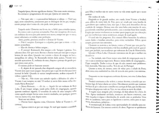 lIl#
           •     lvan       Jaf
li
                        Naquela época, derrota significava destino. Não eram muito otimistas.       meu filho, é melhor não ter outro rumo na vida senão aquele que o acaso
                        Eu invejava o pragmatismo de meu pai. Queria ser como ele.                  mostrar.
                                                                                                       Ele cuidou de tudo.
                     - Não quer não - a psicanalista balançou a cabeça. - 'Você está                    Fingindo-se de grande senhor, um conde, levou Vicente a Setúbal,
                 aqui, neste consultório, justamente para se distinguir de seu pai, simple~-        uma aldeia do outro lado do Tejo, para ser criado por uma família de
                 mente porque não é como ele, não pode, nem precisa ser.                            agricultores que conhecia bc:m, mas que, é claro, nem desconfiava de sua
                                                                                                    condição de vampiro. Deixou com eles uma bolsa com moedas de ouro,
                     l"aquela noite, Clemente nos levou, eu e o bebê, para a minha quinta.         prometendo contribuir periodicamente, caso o menino fosse bem tratado.
                     Eu estava com as pernas arruinadas. Para me recuperar, deveria fi-             Exigiu que nunca revelassem ao menino quem pagava por sua educaç3.o;
                 car embaixo da terra por pelo menos seis meses, tempo em que os meus               por isso receberiam visitas misteriosas, sempre de madrugada.
                 ossos voltariam a se soldar com perfeição.                                             O casal não fez perguntas. Era comum filhos bastardos da nobreza
                     Antes, porém, precisava resolver o destino de Vicente.                         serem dados a Úmílias estranhas, para evitar escândalos. Filhas, quase
                     -1'ão    é vampiro. Entregue-o a alguém, para que o criem - Cle-              sempre, paravam nos conventos.
                 mente aconselhou.                                                                      Clemente os instruiu a, no futuro, contar a Vicente que seus pais ha-
                        -
                        Mas ele chorou e bebeu sangue ...                                           viam desaparecido no terremoto, e ele fora recolhido, pelo casal de agricul-
                     - É normal. Raimundo deu sangue a ele. Sangue é gostoso. i;ós                 tores, por piedade, nas escadarias que sobraram da Casa de lfisericórdia.
                 sabemos disso. Ele quis mais. Berrou e chorou tanto por isso que o sangue              Quanto à Rosa Loba, Clemente convenceu-me de que o melhor era
íI:   i
                 brotou de seus olhos. Quando viu e sentiu o cheiro de sangue na baci~l,            deixá-Ia ir:
                 mergulhou de cabeça. Se Raimundo tivesse dado açúcar, Vicente teria                    -       verdade, n3.oé bom matar uma chefe de congregação sem le-
                                                                                                            );'.1
                 atacado açucareiros. E, embaixo do sino, chupou o pescoço do gordo por-            var o caso a instâncias superiores. Reunir vários chefes de congregações ...
                 que estava maIs perto.                                                             Fique tranqüilo. Tenho certeza de que ela não causará mais problemas.
                     O cinismo pode ser bastante sensato.                                           Está destruída. Não tem escolha. Terá de sair de Portugal.
                     - E, depois de ter passado dias chupando sangue sob os escombros,                  Quanto a mim, ele mesmo, antes de voltar para a cidade do Porto,
                 Vicente nem quer mais sangue. Isso prova que o que ele teve foi uma ânsia          abriu uma cova confortável no chão de terra do meu porão e me enterrou.
                 normal de bebê. Quando se saciou completamente, acabou enjoando. E
                 voltou a querer leite.                                                                Enquanto eu me recuperava embaixo da terra, em cima Lisboa fazia
                     - Não sei... Não existe um método rápido e definitivo de saber se              o meSlno.
                 Vicente é um vampiro ou não? O senhor já ouviu falar numa velha cha-                    Pombal continuava a dar ordens, a assinar decretos, a mandar que aca-
                 mada Maria Romana?                                                                 bassem logo de botar abaixo as ruínas. Derrubavam paredes que insistiam
                     - Maria Romana ... - ele riu. - Aquilo foi um embuste de Rosa                  em ficar de pé e colocavam o entulho em carroças de bois, que em filas inin-
                 Loba. É um truque antigo, usado pelos chefes de congregação, quando                terruptas despejavam tudo no Tejo, ou nas colinas ao norte da cidade.
                 querem condenar alguém. O arranhão da unha de uma vampira velh;l                        A região mais atingida pela estratégia do bota-abaixo foi a beira do
                 como aquela sempre forma uma cicatriz medonha, em qualquer pessoa,                 Tejo. Agora totalmente nivelada, tornou-se um bairro comercial, com
                 viva ou morta-viva, mas depois some.                                               rUas traçadas à régua e distribuídas de acordo com as profissões. Uma
                     Senti-me um idiota.                                                            para os cambistas, outra para os lapidários e ourives, outra para os sapa-
                       - Preciso fazer alguma coisa, Clemente. Saber se Vicente é ... ter           teiros, douradores, peleteiros ...
                  certeza ...                                                                            A reconstrução de Lisboa criou oportunidades de trabalho para mi-
                        -         Apenas enterre-se por um tempo. Se você quer manter a sanidade,   lhares de homens. Um imenso canteiro de obras. Pagavam-se quinhentos
 