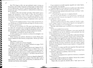 •                                                                                                                                                            •

         Mas 1756 chegou ao fim, sem que pudessem conter o avanço do                O que aconteceu na manhã seguinte, segundo ouvi contar depois,
    Iluminismo sobre Lisboa. Surgiram avenidas largas. O estilo neoclás_       foi uma estupidez sem tamanho.
    sico foi substituindo o barroco. Jesuítas perdiam poder sobre as ins-           O próprio duque de Aveiros apareceu no palácio para saber notícias
    tituições de ensino. Reformas políticas e administrativas afastavam a      da saúde do rei. Isso sem que o atentado tivesse sido divulgado.
    Igreja do Estado.                                                               E a besta do duque, quando informado de que o rei estava "indis-
         A nobreza tinha mais prestígio que força. Eram apenas quaw)           posto", ainda brincou:
    duques, dez marqueses e trinta condes. O clero, sim, era poderosü.              _ O mal de que ele sofre dne-o a alguma donzela.
    Influenciava diretamente o povo. E não queria as mudanças. Eram                Por três meses ainda Pombal e o rei guardaram o atentado em
    sebastianistas, conservadores. Afast3r a Igreja do Estado foi um golpe     segredo, preparando o terreno, investigando. Os autores do atentado
    mortal para eles. Trataram de indispor a população contra o governo        já se julgavam a salvo.
    e suas leis.                                                                    De repente, o barril explodiu.
        O ano de 1757 também terminou. Vivia-se sobre um barril de pól-             Agentes da polícia avançaram sobre a quinta de Azeit:i.o e captu-
    vora. Pendurado no telhado da quinta do duque de Aveiros, eu escu-         raram o duque. Como era comum patrões jogarem nos empregados a
    tava planos conspiratórios.                                                culpa sobre seus delitos, os serviçais fugiram.
        Na noite de 3 de setembro de 1758, pouco antes da meia-noite, o             Descobri, tarde demais, que a cozinheira havia desaparecido com
    rei voltava de carruagem para seu barracão palaciano. Vinha de um           Antônio.
    encontro com a amante, a esposa do filho do marquês de Távora, tam-             Os Távor3s também foram presos.
    bém marquês, ambos conspiradores assíduos à quinta do Azeitão.                  Os conspiradores tentaram transformar o caso numa questão de
        Acompanhei o atentado de cima de uma árvore.                            honra, desfecho de um caso de adultério, crime passional, mas essa
        Os dois primeiros tiros vararam as cortinas da carruagem, mas           versão comprometia o rei e não foi aceita.
    não acertaram D. José L                                                         Submeteram todos à tortura, com aparelhos confiscados da Inqui-
        Pedro Teixeira, seu cocheiro, chicoteou os cavalos. Passou pelas       siç:1o. O duque de Aveiros, poupado, mesmo assim           confessou tudo.
    formas sombrias de dois homens, encapuzados, cobertos por longas           Bastaram alguns interrogatórios para que denunciasse         um por um.
    capas.                                                                          Sobrou até para o velho jesuíta exilado em Setúbal,    Malagrida. Por
        Mais adiante, novos tiros.                                             influenciar os Távoras com seus conselhos e participar      das reuniões na
        O braço e o ombro do rei foram atingidos.                               quinta de Azeitão, foi preso, juntamente com seus criados e alguns
        D. José I caiu no chão da carruagem, banhado em sangue. Pe(ho           seguidores mais fanáticos. Usaram-no para implicar a Companhia de
    Teixeira, também ferido, conseguiu fugir.                             .     Jesus no atentado.
        Não voltaram ao barracão. Aquilo parecia mais vingança de ma-               A lei não previa castigo específico para regicidas. Dizia apenas que
    rido traído do que atentado político. O certo era abafar o fato, evitar     deveria ser exemplar, e o mais cruel possível.
    o escândalo; por isso, Pedro Teixeira conduziu a carruagem para a               De 12 para 13 de janeiro de 1759, numa bela noite de eclipse lunar,
    região da Junqueira, onde morava o médico pessoal de D. José r. Fi-.        a multidão se aglomerou em Belém, à beira do Tejo.
    zeram-lhe um curativo de emergência, e servidores discretos deram               Caía uma chuva fina.
    sumiço na carruagem crivada de balas.                                          Trazida em uma pequena liteira, apareceu a matriarca, a marquesa
         O rei retomou a seus aposentos e trancou-se, alegando indisposição.    Leonor de Távora.
         O sol ia nascer. O diabo de ser vampiro é ficar sem saber o que se         A marquesa subiu os degraus do cadafalso. Ataram-lhe         as mãos e
    passa durante o dia. Somos como ascensoristas, ou motoristas de táxi,       vendaram-lhe os olhos. Cortaram sua cabeça.
    sofrendo com histórias interrompidas.                                           Depois dela, seu caçula foi colocado sobre a "aspa", que era uma



                                                                       .~.-
 