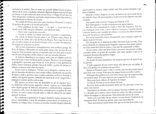 -.
terminava à sombra. Deu-se então um grande debate: havia os parti-                 casaco preso à cintura, calças atadas com fita, camisa bordada e pu-
dários de se errar a medição, deixando algumas léguas maiores do que               nhos rendados.
as outras, e os que achavam mais correto ficar o relógio de sol sem sol.               Quando a noite chegava, eu saía do buraco na terra onde havia
Não chegaram a nenhuma conclusão, esqueceram a idéia dos marcos e                  me enfiado, louco de preocupação, e o procurava em alguma casa pelo
abandonaram a reforma da estrada.                                                  caminho.
    N a cidade do Porto, aproveitei para encontrar Clemente e avisá-Io                  Até aquela noite terrível. Véspera do Natal de 1775.
do projeto do garoto e da minha apreensão.                                              Era madrugada, e eu não o encontrava em parte alguma.
    - Fico orgulhoso do meu "neto" - ele disse. - Você está se tor-                     Há dois dias começáramos a subir a Serra do Nogueira. Não ha-
nando uma velha vampira rabujenta, com medo de tudo.                               via estalagens nem casas, a neve cobria as escarpas, a estrada sinuosa
    - itas é uma viagem tão arriscada ...                                         e estreita parecia um caminho de cabras, e os uivos dos lobos famintos
     - Vicente é valente, e o valente está entre o covarde e o imprudente.          ecoavam nas grutas e nos paredôes.
     Da cidade do Porto Vicente subiu o rio D'Ouro numa barca de                        Eu corria montanha acima, desesperado, sem conseguir captar ne-
transporte de vinho, até a vila de Peso da Régua. Para segui-Ia, tive de     ;.
                                                                                    nhum sinal de Vicente.
me esconder dentro de um barril durante o dia, e à noite me alimentar                   Ele não podia ter se afastado da trilha. Não havia nada em volta. Teria
de sangue de ratazanas no porão.                                             l
                                                                             ~
                                                                                   de ter dormido em alguma gruta daquelas, como nas duas noites anterio-
     Até aí tudo transcorrera tranqüilamente, sem nenhum perigo. De                res. Fora muito fácil achá-Ia então, e velar por ele, espantando os lobos.
                                                                             1
Peso da Régua a Mirandela ele ainda pôde contar com serviços de car-         ,~         Só me restou voltar um bom trecho e percorrer novamente a trilha,

                                                                             I
                                                                             5
ruagens. Daí em diante, porém, avançando cada vez mais para o norte,               vasculhar todas as grutas do caminho, com uma rapidez a que só os
em direção à Espanha, só lhe restou ir a pé, por estradas desertas.          ~
     A nobreza abandonara os campos, indo para as cidades atrás do
                                                                             i
                                                                             t
                                                                                   vampiros desesperados podem chegar.
                                                                                       Afinal o encontrei.
luxo fácil que o ouro do Brasil podia comprar. Deixara a terra entregue      '1.       No fundo de uma reentrância, tão pequena que tive de puxá-Ia pe-
a agregados e parentes, que viviam de cevar porcos e criar galinhas da              las pernas.
Índia, comer trem aços, pinhões, broas de milho e pastéis de tutano, e a                 O lado esquerdo de seu ventre havia sido aberto por um golpe de
abanar as moscas com rabos de raposa.                                               faca. Um pedaço de intestino saía para fora.
    Eram raras as estalagens. Vicente via-se obrigado a dormir em se-                    Estava na fronteira entre a vida e a morte, mas sua alma ainda lutava
des de fazendas decadentes, com criadas velhas cozinhando em panelas                para ficar com o corpo. Uma poça de sangue formou-se sobre a pedra.
de barro, onde a gordura fazia crostas castanhas; senhoras frisando 9                   Esfreguei dois galhos secos com tanta energia que eles pegaram fogo
cabelo com garfos quentes, bebendo em canecas de prata enegrecida, e                em minhas mãos. Fiz uma fogueira para esquentá-Ia. E chorei.
papagaios catando piolhos sob as asas.                                                  Meu rosto ficou coberto de lágrimas de sangue.
     Ele passava as noites frias de dezembro ao pé de alguma larei-                     A vida de Vicente se esvaía diante de mim.
ra, bebendo vinho barato, jogando o faraó, o pacau ou o chincalhão                      Eu teria dado minha eternidade idiota por ele, para que vivesse sua
com algum grupo de homens miseráveis e embrutecidos, enquanto                       curta vida mortal.
eu ,pena va sob a neve do lado de fora, sentado entre os galhos de uma                   Salteadores de estrada, como eu pensei. Haviam roubado sua valise
árvore, ou com o corpo esticado sobre o chão de tábuas de um sótão,                 e o deixado para morrer numa fresta de rocha. Os lobos sentiriam o
quando os havia.                                                                    cheiro do sangue e o devorariam. Não sobrariam rastros do crime.
     Eu continuava apreensivo. O rapaz chamava muita atenção com                         Sentei-me a seu lado. Só me restava ver sua morte. Confortá-Ia no
seu ar cosmopolita, o jeito de estudante aristocrático, as maneiras re-             momento final. Aconteceu, porém, uma coisa inacreditável.
finadas, as roupas caras. Cruzava as estradas usando chapéu redondo,                     Num movimento muito lento, sem que eu tivesse feito nada, o pe-
 