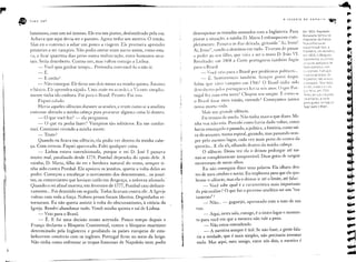 -o   r                         _ .. ,
                                                                                                                        _                ~_~       ~                                                         . _
                                                                                                                                                                                                                           -~




                   e
                   •   lvan       Jaf
                                                                                                                                                                        A Insonla     ao      V~IfIIJ'llI          "1ft;
                                                                                                                                                                                                                       •
                                                                                                                                                                                                                                ••
                                                                                                                                                                                                                                ••
                                                                                                                                                                                                                                fi
                       luminoso, com um sol intenso. Ele era um pintor, deslumbrado pela cor.
                       Achava que aqui devia ser o paraíso. Agora tinha um motivo. O irmão.
                                                                                                                   desrespeitar OS tratados assinados com a Inglaterra. Para
                                                                                                                   piorar a situ3ção, a rainha D. Maria I enlouqueceu com-
                                                                                                                                                                                      Em 1804, Napoieão
                                                                                                                                                                                      Bonaparte tornou-se
                                                                                                                                                                                      'imperador da França,
                                                                                                                                                                                                                                fi
                       .las eu o convenci a adiar um pouco a viagem. Ele precisava aprender                       pletamente. Passava os dias deitada, gritando "Ai, Jesus!
                                                                                                                                                                                      Para enfraGu"cer                          fi
                                                                                                                                                                                      sua princlpai        rival, a
                       primeiro a ser vampiro. l'"ão podia entrar num navio assim, como esta-                     Ai, Jesus", vendo o demônio em tudo. Tiveram de passar             1~,(]laterrj, ele d"cretcu,               tj
                       va, e ficar quarenta dias preso numa embarcação, entre humanos mor-                         o poder ao seu iilho, que viria a ser o nosso D. João VI.          ern 1806, o Bloqueio
                                                                                                                                                                                                                                t!
                       tais. Seria descoberto. Custou-me, mas voltou comigo a Lisboa.                              Resultado: el11 1808 a Corte portuguesa rambtm fugiu
                                                                                                                                                                                      ConTlflen"!a!, Dr'~)'bincjo
                                                                                                                                                                                      C)5 pa:ses europeus de                    ti
                            - Você quis ganhar tempo ... Pretendia convencê-Io a não ir.
                              -É.
                                                                                                                   para o Brasil.
                                                                                                                       _ 'ocê veio para o Brasil por problemas políticos ...
                                                                                                                                                                                      fazer comércio (om
                                                                                                                                                                                           'Ji(]!eses.    Fortu(j31,
                                                                                                                                                                                      ~;é1CF=I()na! al!acJo      03
                                                                                                                                                                                                                                ;I
                              -         E então·                                                                       _   "t:. Sentimentais também. Sempre gostei daqui.             Inglaterra,        não d·::dlOU
                                                                                                                                                                                      o ij:oqueic. r'J(~p'~'piedo,
                            - Não consegui. Ele ficou uns dois meses na minha quinta. Ensinei                      Sabia que viréi vampiro em 15062 O Dr:!sil tinha sido              e:-I~áo, invacJi~Jo (!3ís
                       o básico. Ele aprendeu rápido. Cma noite eu acordei, e Vicente simples-                     descuberto pelos portugueses h:1'ia seis anos. O que Por-         p-Jr terra, em 1208.
                                                                                                                                                                                      ;.n~,ê3 de SlJd c:,e;1é'tda,
                       mente tinha ido embora. Foi para o Brasil. Pronto. Foi isso.                                tugal fez C(;111sta terra? Chupou seu sangue. É como se
                                                                                                                                  e
                                                                                                                                                                                      :-10e:ltarito, a corte
                            Fiquei calado.                                                           .;>j
                                                                                                                   o Brasil fosse meu innão, entende? Começamos juntos                portuguesa          cc)nsegulu
                                                                                                       '1

                            Havi,l aqueles silêncios durante as sessões, e eram como se a analista                 nossa mone-'ida.                                                  fugir para ~ Brasil.

                       estivesse abrindo a minha cabeça para procurar alguma coisa lá dentro.                          ;lais um grande silêncio.
                            - O que você fez? ~ ela perguntou.                                                         Eu tremia de medo. Não tinha mais o que dizer. Mi-
                            - O que eu podia fazer? Vampiros são solitários. Eu me confor-                         nha voz não saía. Percebi como havia dado voltas, como
                       mei. Continuei vivendo a minha morte.                                                       havia esmiuçado o passado, a política, a história, como saí-
                            - Triste?                                                                              ra do assuntO, numa espiral, girando, mas passando sem-
                            Quando eu ficava em silêncio, ela podia ver dentro da minha cabe-         '~i          pre pelo mesmo lugar, cada vez mais perto do centro da
   (

    I                  ça. Com certeza. Fiquei apavorado. Falei qualquer coisa.                                    questão ... E ela ali, olhando dentro da minha cabeça.
        !                   - Lisboa estava convulsionada, porque o rei D. José I passava
                                                                                                            i          O silêncio. Dessa vez ela o deixou prolongar até tor-


                                                                                                       i
                      muito mal, paralisado desde 1774. Pombal dependia do apoio dele. A                           nar-se completamente insuportável. Duas gotas de sangue
                       rainha, D. I1aria, filha do rei e herdeira natural do trono, sem pre ti-                    escorreram de meus olhos.
',1·                  nha sido contra Pombal. Ela apoiava os jesuítas, queria a volta deles ao                         Eu não conseguia dizer uma palavra. Ela olhava den-
        11

                       poder. Começou a encabeçar o movimento dos descontentes ... os jesuí-            ~           tro de meu cérebro e sorria. Eu implorava para que ela que-
                       tas, os comerciantes que haviam caído em desgraça, a nobreza afastada:               :,1
                                                                                                                    brasse o silêncio, mas ela o deixou ir até o limite, até falar:
        :1

         !             Quando o rei afinal morreu, em fevereiro de 1777, Pombal caiu definiti-                           _ Você sabe qual é a característica mais importante
                                                                                                                    da psicanálise? O que faz o processo analítico ser um "tra-

                                                                                                            l
                       vamente ... Foi demitido em seguida. Todos ficaram contra ele. A Igreja              ~
                       voltou com toda a força. Nobres presos foram libertos. Degredados re-                        talnento"?
                       tomaram. Eu não queria assistir à volta do obscurantismo, à vitória da                            _ Não ... - gaguejei, apavorado com o tom de sua
                       Igreja. Resolvi abandonar tudo. Vendi minha quinta e saí de Lisboa.                   J
                                                                                                              I     voz.
                                                                                                             ,:~
                            - Veio para o Brasil.                                                                       _ Aqui, nesta sala, comigo, é o único lugar e momen-
                            - É. E foi uma decisão muito acertada. Pouco tempo depois a                      :;
                                                                                                             :~
                                                                                                                    to para você em que a mentira não vale a pena.
                       França declarou o Bloqueio Continental, contra o bloqueio marítimo                    ~          _ Não estou entendendo.
                       determinado pela Inglaterra e proibindo os países europeus de esta-                              _ A mentira sempre é útil. Se não fosse, a gente fala-
                       belecerem comércio com os ingleses. Portugal ficou no meio da briga.                         ria a verdade, que é mais simples, não precisaria inventar


             1.1
                       Não tinha como enfrentar as tropas francesas de Napoleão nem podia                    I      nada. Mas aqui, meu amigo, entre nós dois, a mentira é
 
