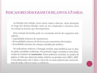 INDICADORES DEMOGRÁFICOS RELATIVOS
À FAMÍLIA
 