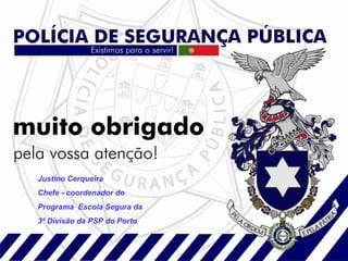 Justino Cerqueira Chefe - coordenador do Programa  Escola Segura da 3ª Divisão da PSP do Porto 