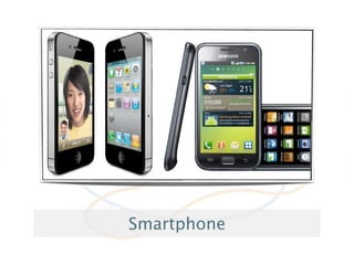Smartphone
 