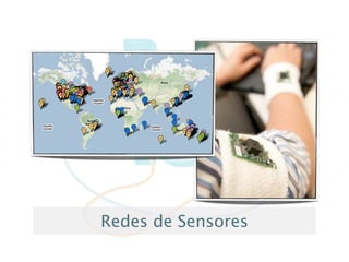 Redes de Sensores
 