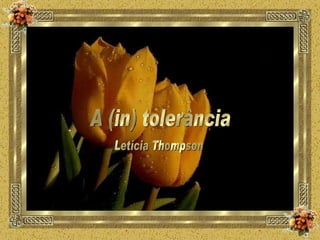 A (in) tolerância Letícia Thompson 