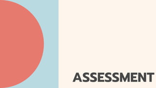 ASSESSMENT
 