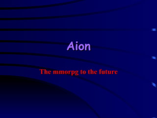 Aion The mmorpg to the future 