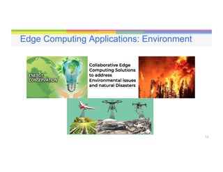 13
Edge Computing Applications: Environment
 
