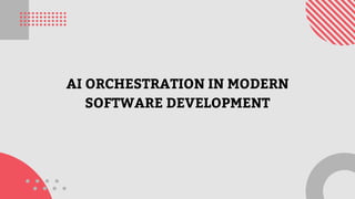 AI Orchestration in Modern Software Development.pdf