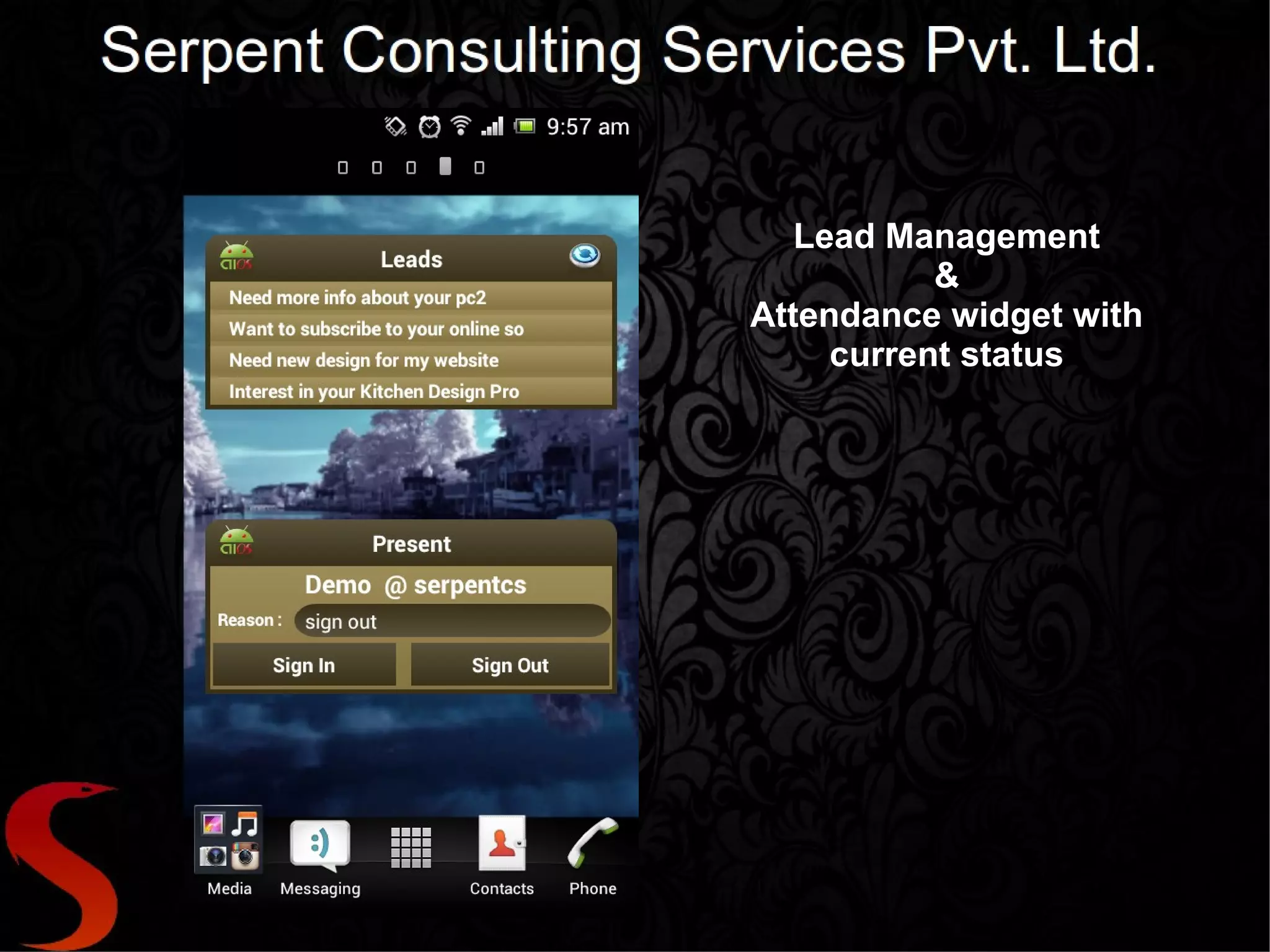 Lead Management
           &
Attendance widget with
     current status
 