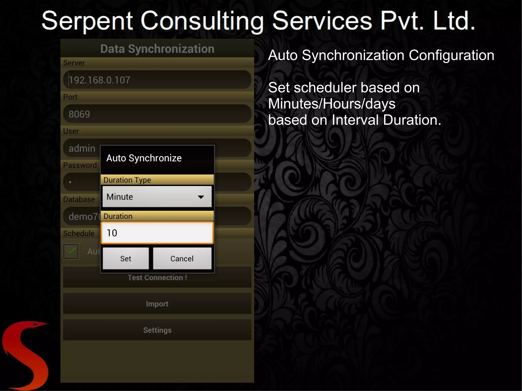 Auto Synchronization Configuration

Set scheduler based on
Minutes/Hours/days
based on Interval Duration.
 