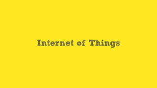 Internet of Things
 