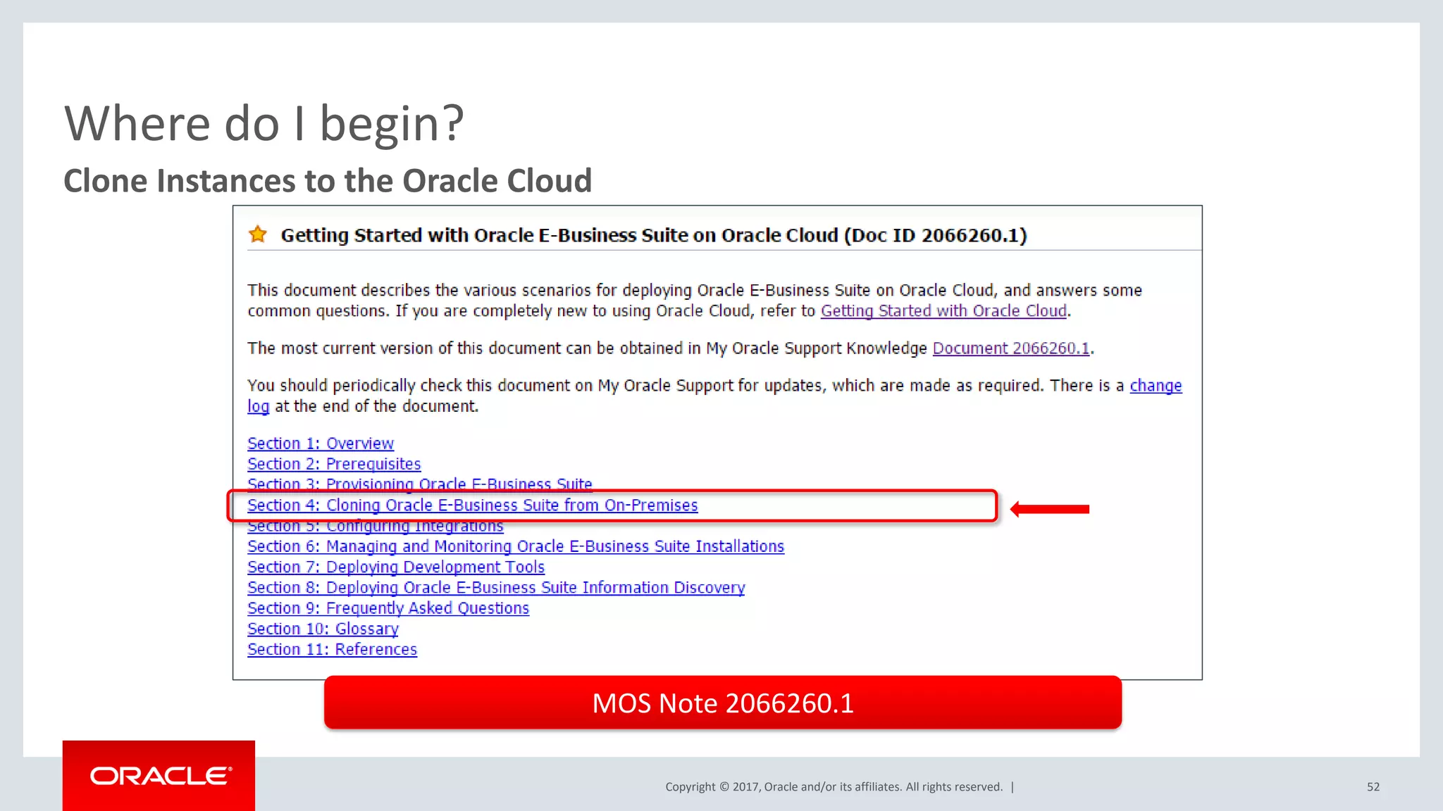 Copyright © 2017, Oracle and/or its affiliates. All rights reserved. |
Where do I begin?
52
Clone Instances to the Oracle Cloud
MOS Note 2066260.1
 