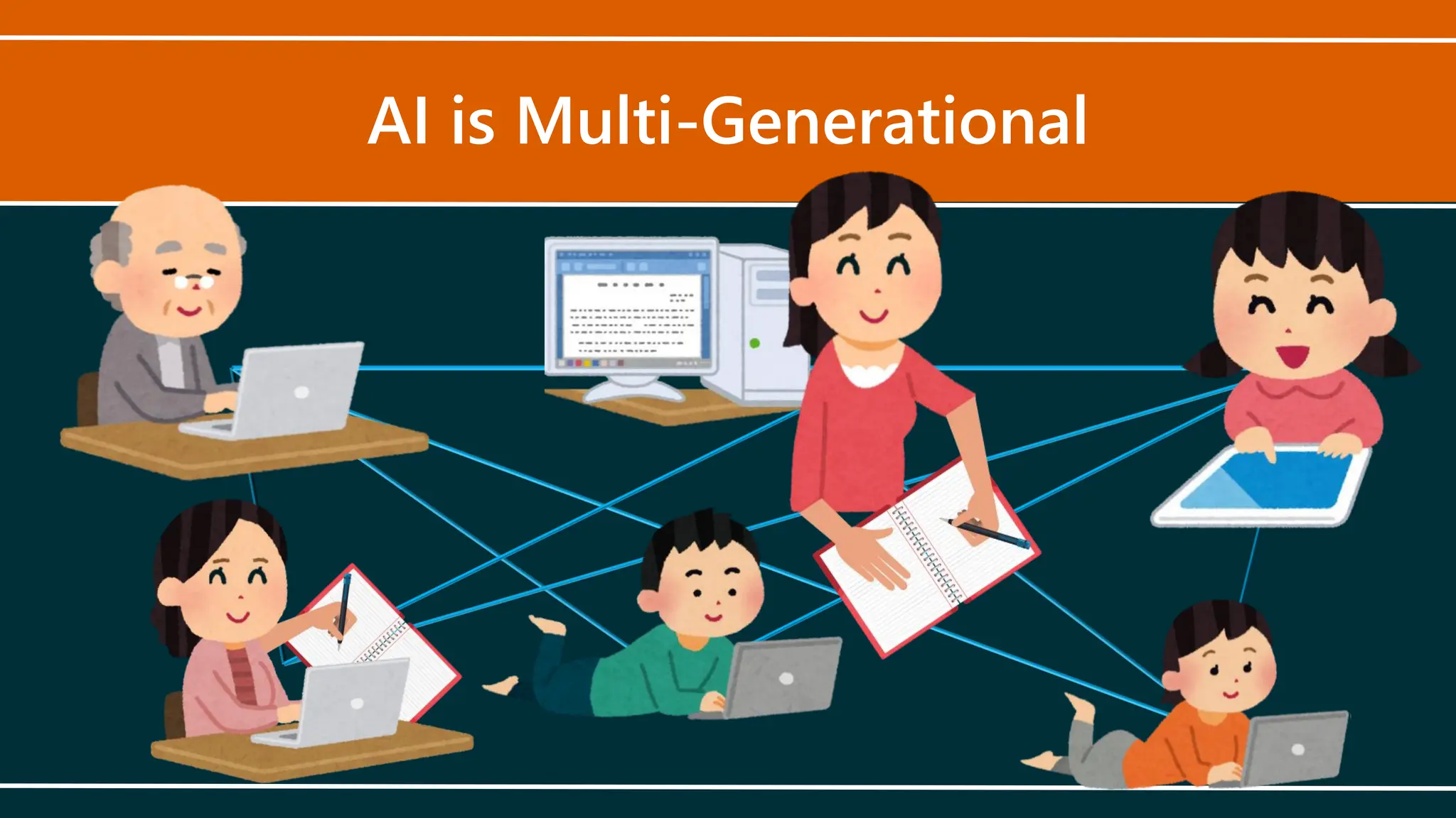 AI is Multi-Generational
 