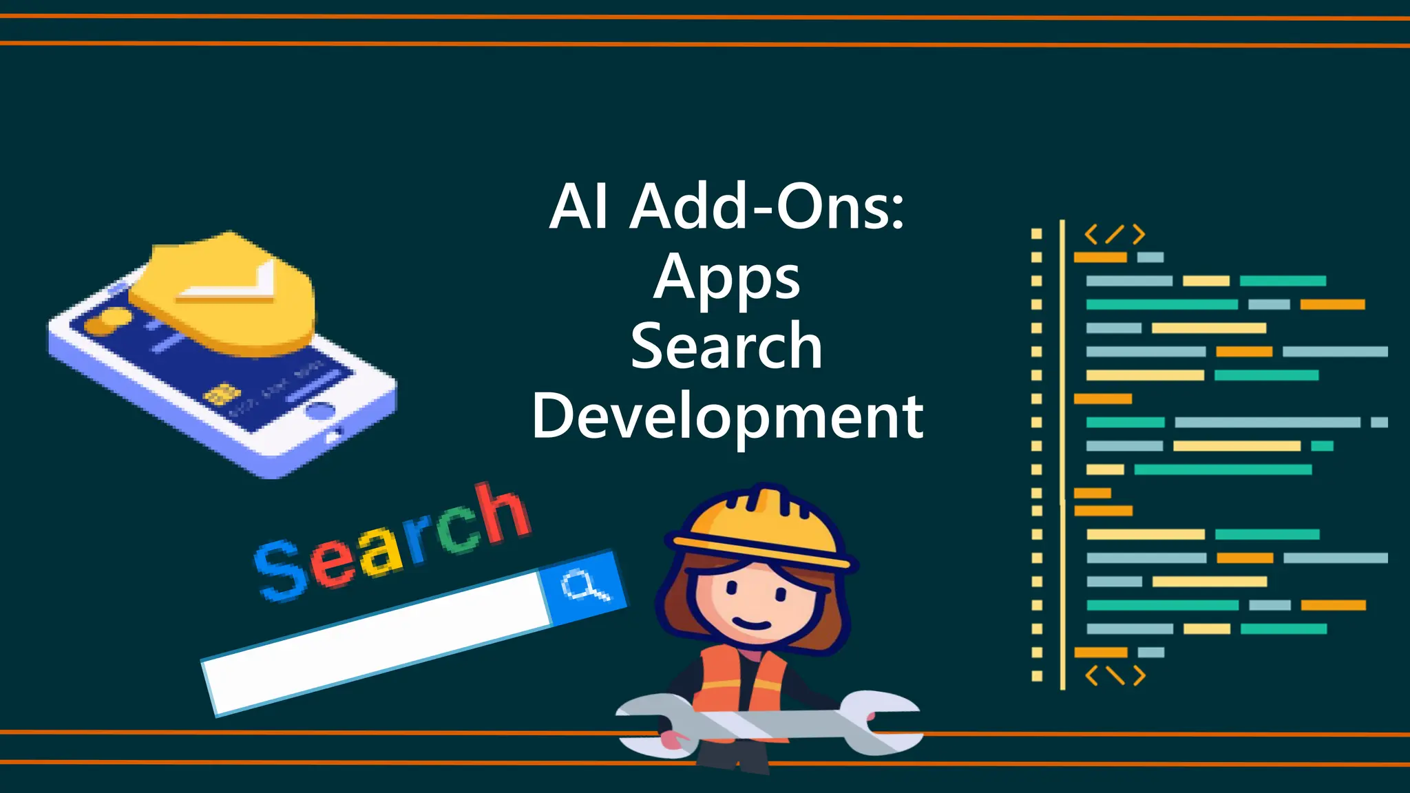 AI Add-Ons:
Apps
Search
Development
 