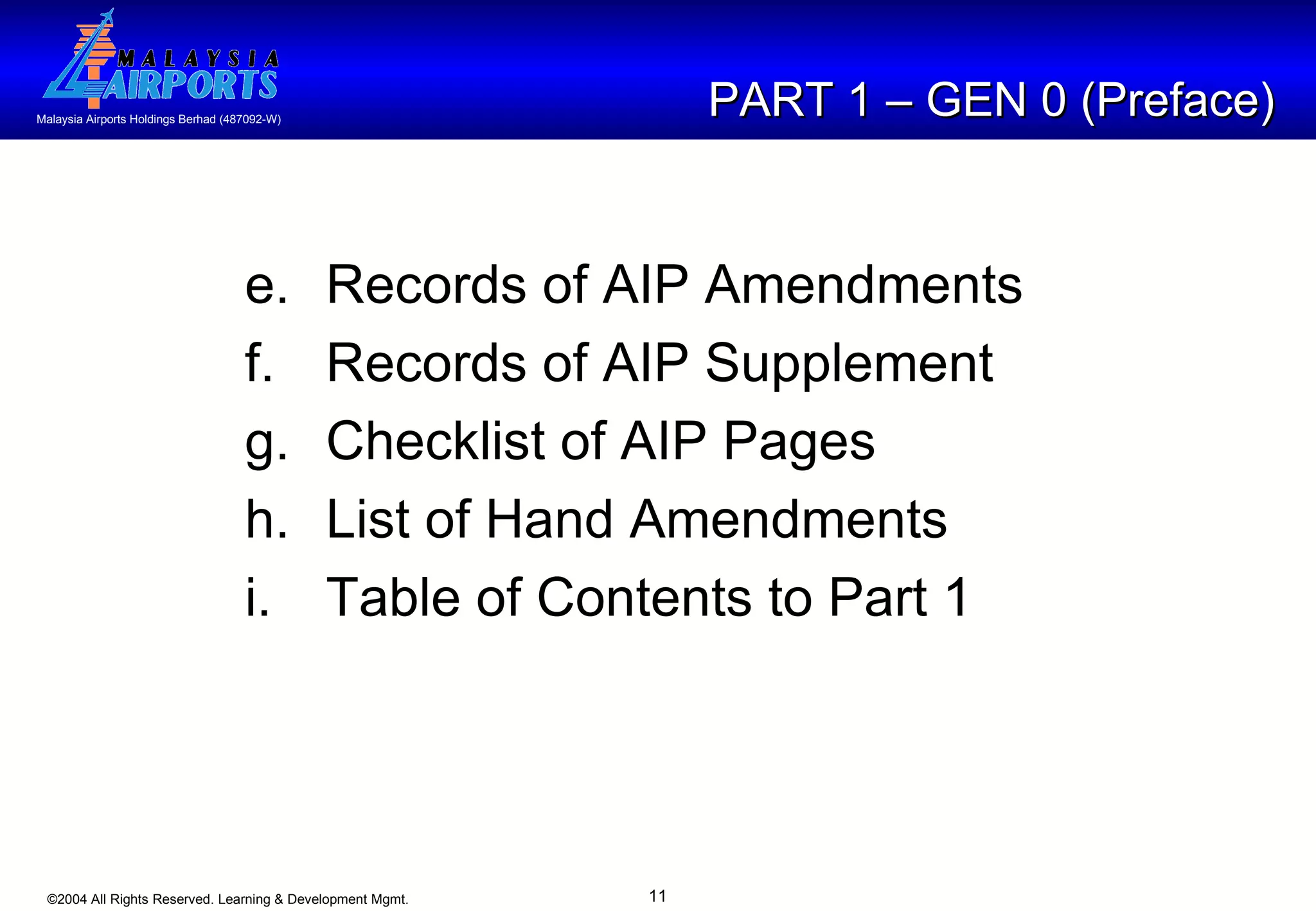 PART 1 – GEN 0 (Preface) e. Records of AIP Amendments f. Records of AIP Supplement g. Checklist of AIP Pages h. List of Hand Amendments i. Table of Contents to Part 1 