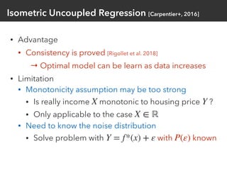 Isometric Uncoupled Regression [Carpentier+, 2016]
• Advantage
• Consistency is proved [Rigollet et al. 2018]
→ Optimal mo...
